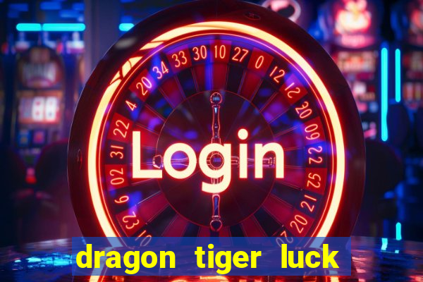 dragon tiger luck demo dinheiro infinito